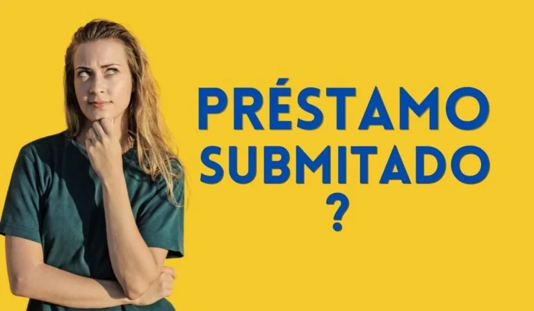 Vea lo que significa submitado en un préstamo