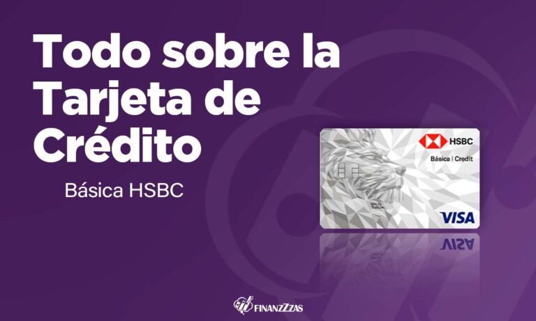 Tarjeta de Crédito Básica HSBC: Conoce todos los detalles y aprende a solicitar