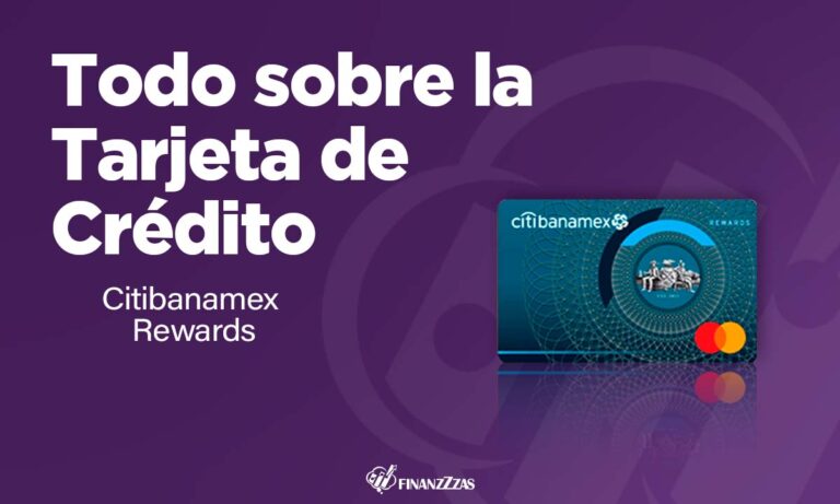 Tarjeta de Crédito Citibanamex Rewards: Conoce todos los detalles y aprende a solicitar