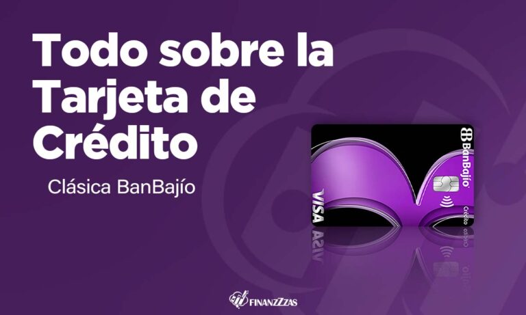 Tarjeta de Crédito Clásica BanBajío: Conoce todos los detalles y aprende a solicitar