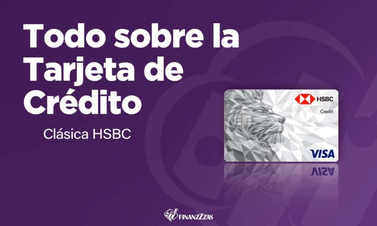 Tarjeta de Crédito Clásica HSBC: Conoce todos los detalles y aprende a solicitar