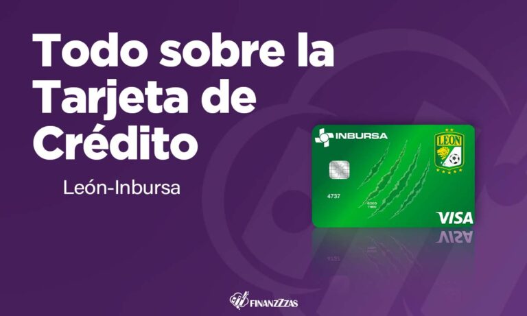 Tarjeta de Crédito León-Inbursa: Conoce todos los detalles y aprende a solicitar
