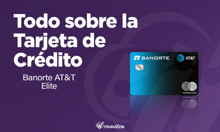 Tarjeta de Crédito Banorte AT&T Elite: Conoce todos los detalles y aprende a solicitar