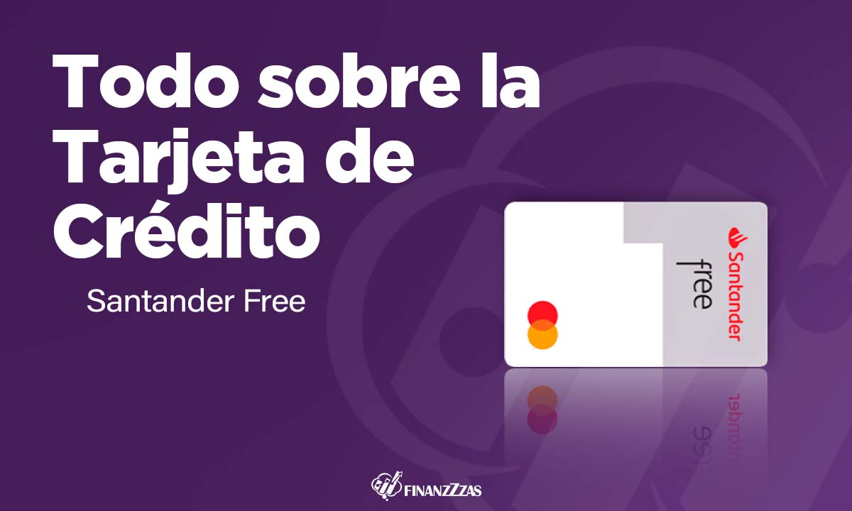 Tarjeta de Crédito Santander Free: Conoce todos los detalles y aprende a solicitar