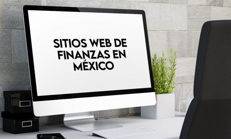 Los 5 mejores y más populares sitios web de finanzas en México
