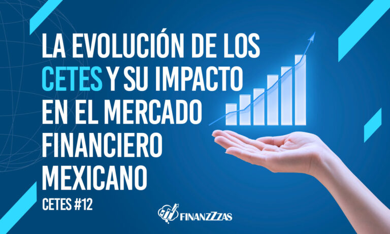 La evolución de los CETES y su impacto en el mercado financiero mexicano