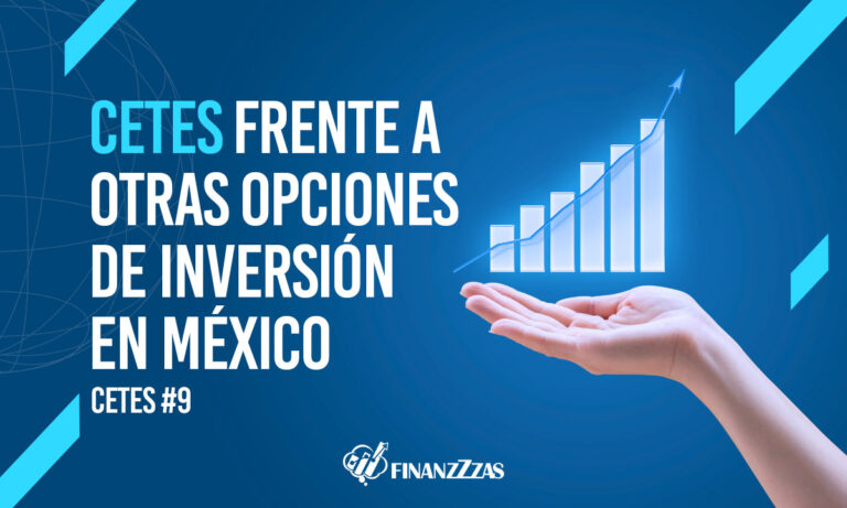 CETES frente a otras opciones de inversión en México: ¿Cuál es la mejor opción para ti?